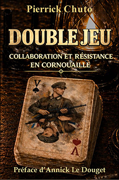 Couverture de Double Jeu — Collaboration et Résistance en Cornouaille, par Pierrick Chuto